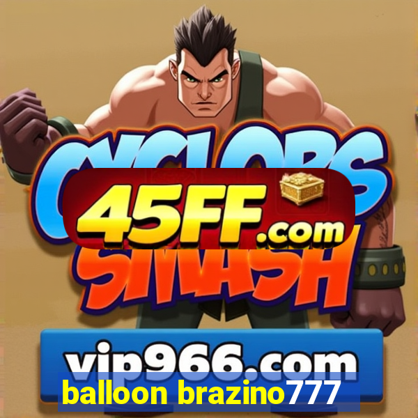 balloon brazino777